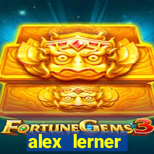 alex lerner jornalista fortuna